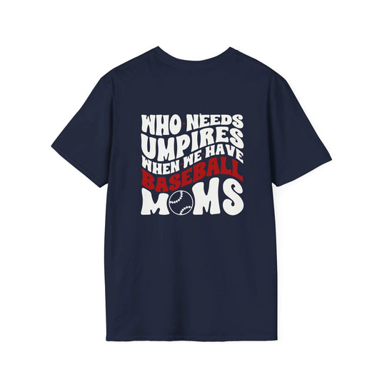 Who Needs Umpires Baseball Unisex Adult T-Shirt