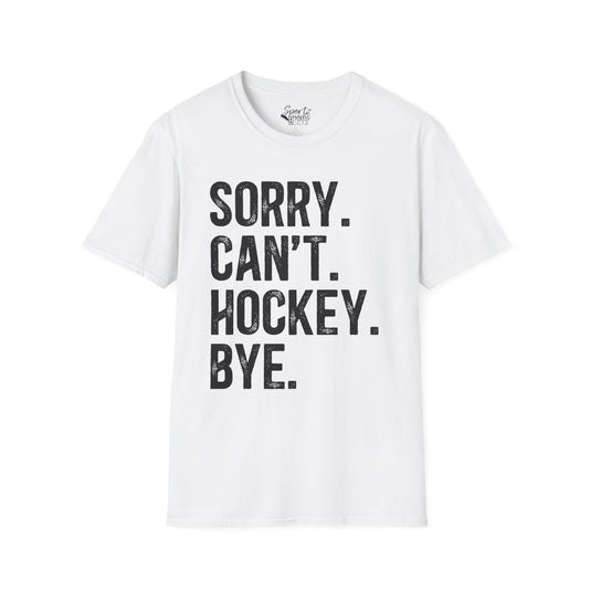 Sorry Can't Hockey Bye Rustic Design Adult Unisex T-Shirt