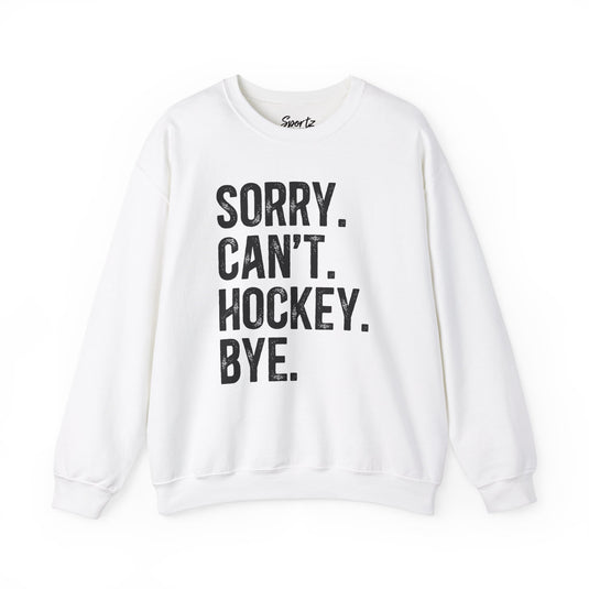 Sorry Can't Hockey Bye Rustic Design Adult Unisex Crewneck Sweatshirt