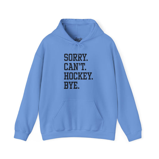 Sorry Can't Hockey Bye Tall Design Adult Unisex Hooded Sweatshirt