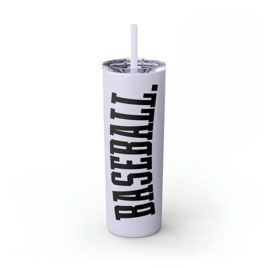 Tall Design Baseball 20oz Skinny Tumbler with Straw in Matte or Glossy