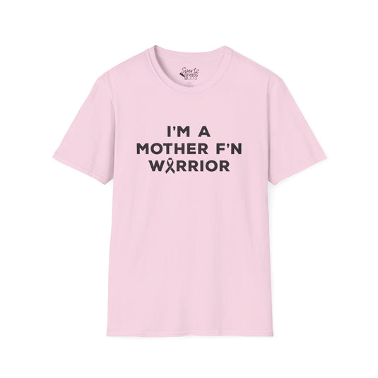 I'm A Mother F'n Warrior Adult Unisex T-Shirt