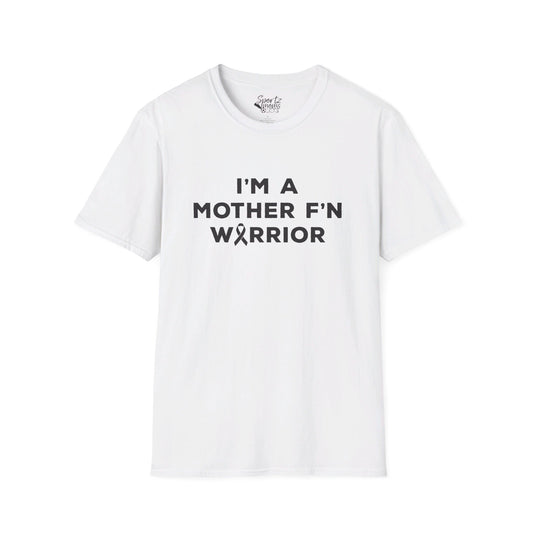 I'm A Mother F'n Warrior Adult Unisex T-Shirt
