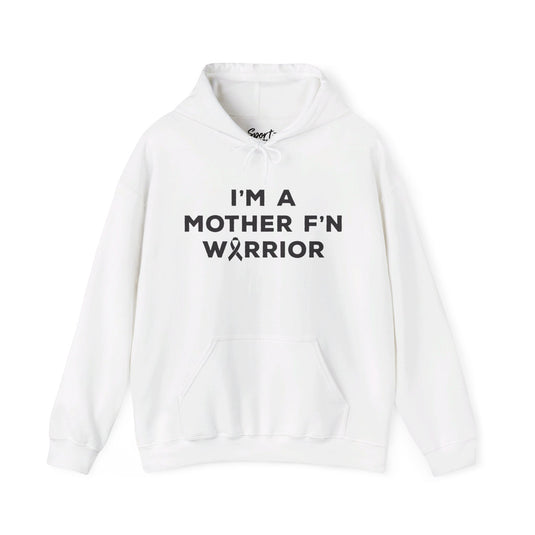 I'm A Mother F'n Warrior Adult Unisex Hooded Sweatshirt