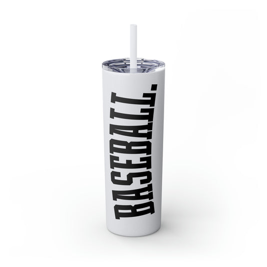 Tall Design Baseball 20oz Skinny Tumbler with Straw in Matte or Glossy
