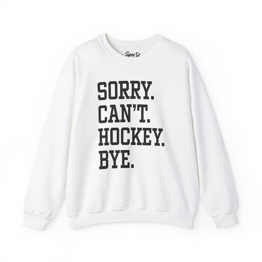 Sorry Can't Hockey Bye Tall Design Adult Unisex Crewneck Sweatshirt