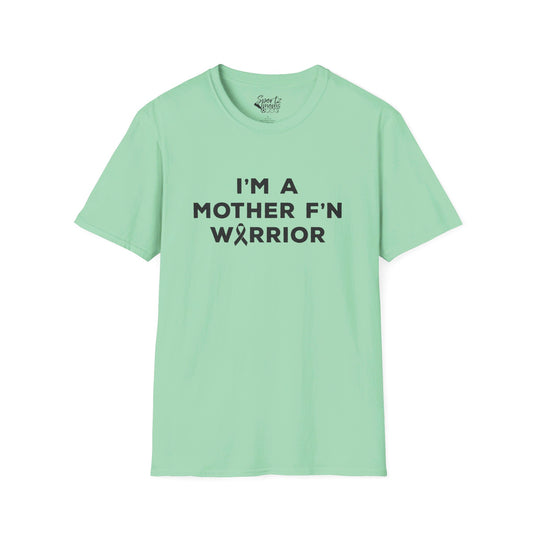 I'm A Mother F'n Warrior Adult Unisex T-Shirt
