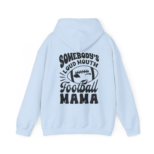 Somebody's Loud Mouth Football Mama Unisex Adult Hooded Sweatshirt
