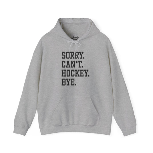 Sorry Can't Hockey Bye Tall Design Adult Unisex Hooded Sweatshirt