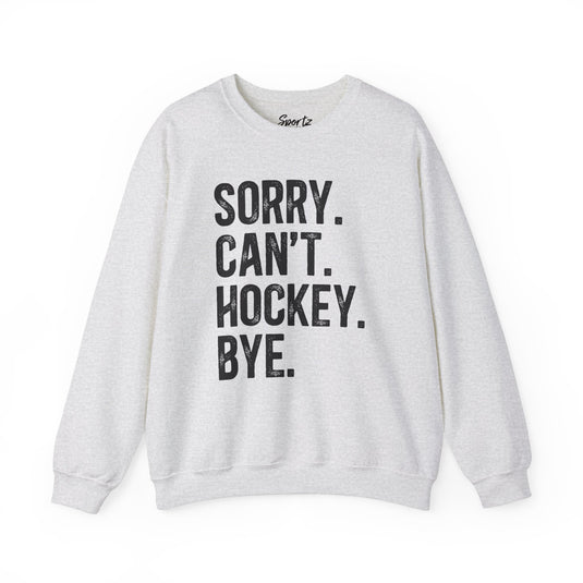 Sorry Can't Hockey Bye Rustic Design Adult Unisex Crewneck Sweatshirt