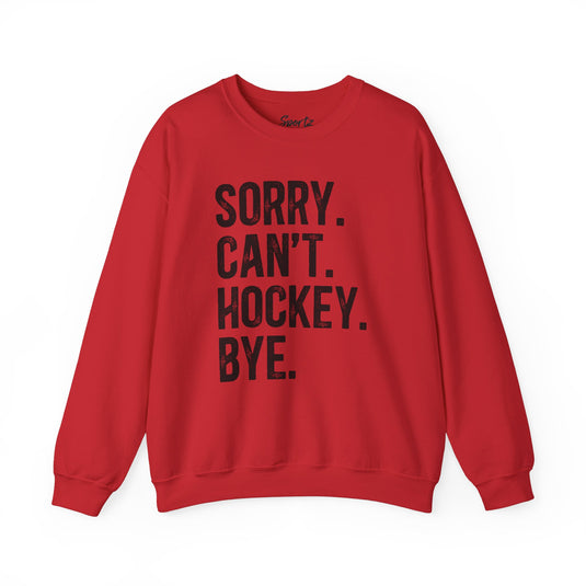 Sorry Can't Hockey Bye Rustic Design Adult Unisex Crewneck Sweatshirt