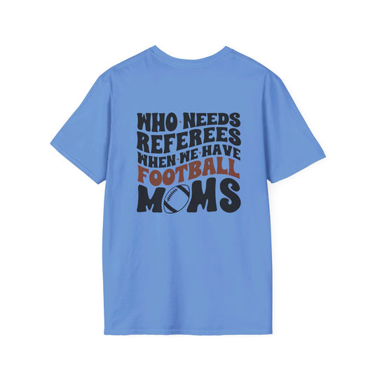 Who Needs Referees Football Unisex Adult T-Shirt