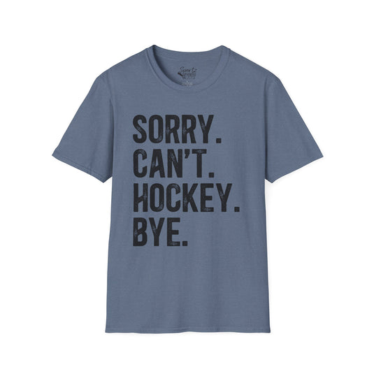 Sorry Can't Hockey Bye Rustic Design Adult Unisex T-Shirt