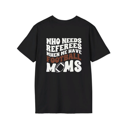 Who Needs Referees Football Unisex Adult T-Shirt