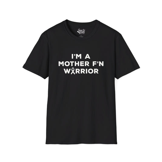 I'm A Mother F'n Warrior Adult Unisex T-Shirt
