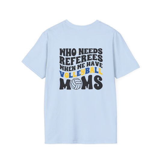 Who Needs Referees Volleyball Unisex Adult T-Shirt
