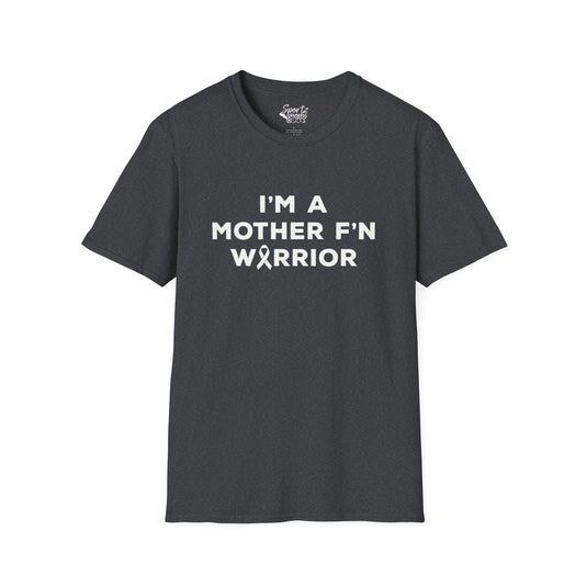 I'm A Mother F'n Warrior Adult Unisex T-Shirt