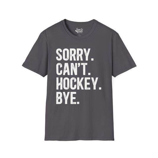 Sorry Can't Hockey Bye Rustic Design Adult Unisex T-Shirt