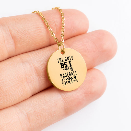 The Only BS I Need Is Baseball Season Coin Necklace