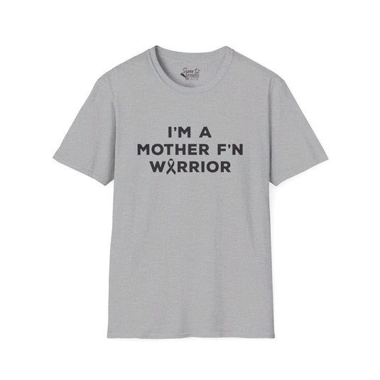 I'm A Mother F'n Warrior Adult Unisex T-Shirt