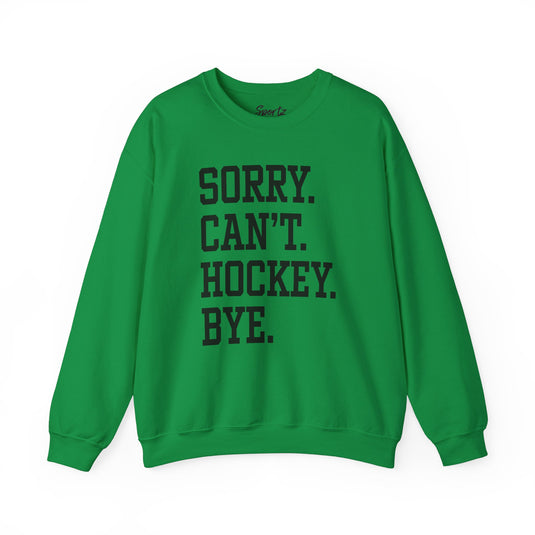 Sorry Can't Hockey Bye Tall Design Adult Unisex Crewneck Sweatshirt