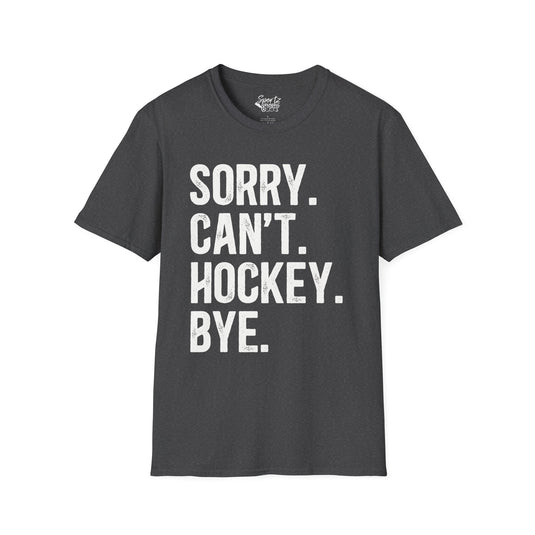 Sorry Can't Hockey Bye Rustic Design Adult Unisex T-Shirt