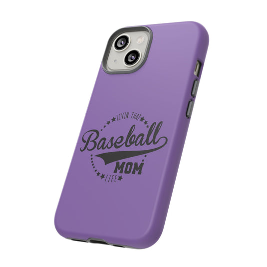 Livin that Baseball Mom Life Tough Phone Case