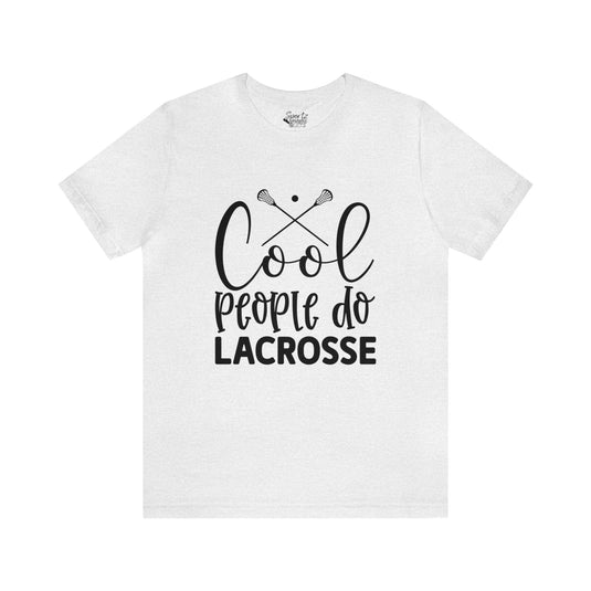 Cool People Do Lacrosse Adult Unisex Mid-Level T-Shirt