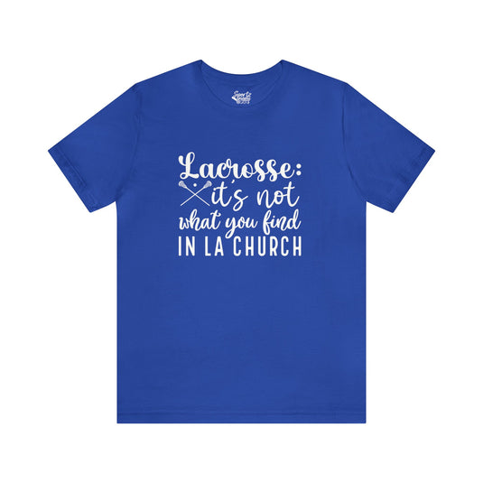 Lacrosse It's Not What You Find Adult Unisex Mid-Level T-Shirt