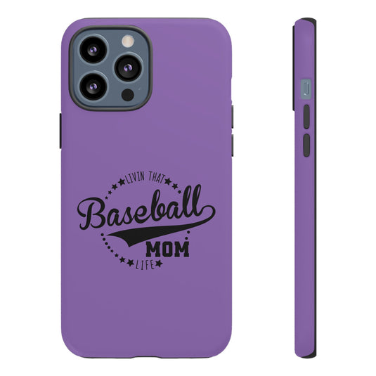 Livin that Baseball Mom Life Tough Phone Case