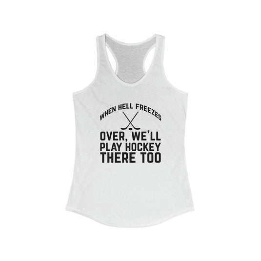 When Hell Freezes Over Women's Racerback Tank