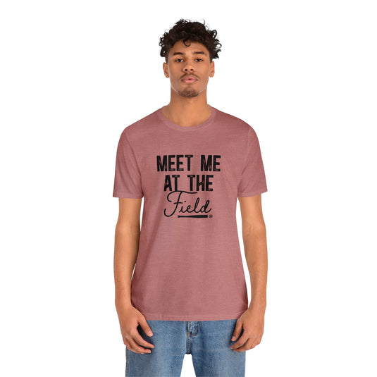 Meet Me at the Field Baseball Adult Unisex Mid-Level T-Shirt