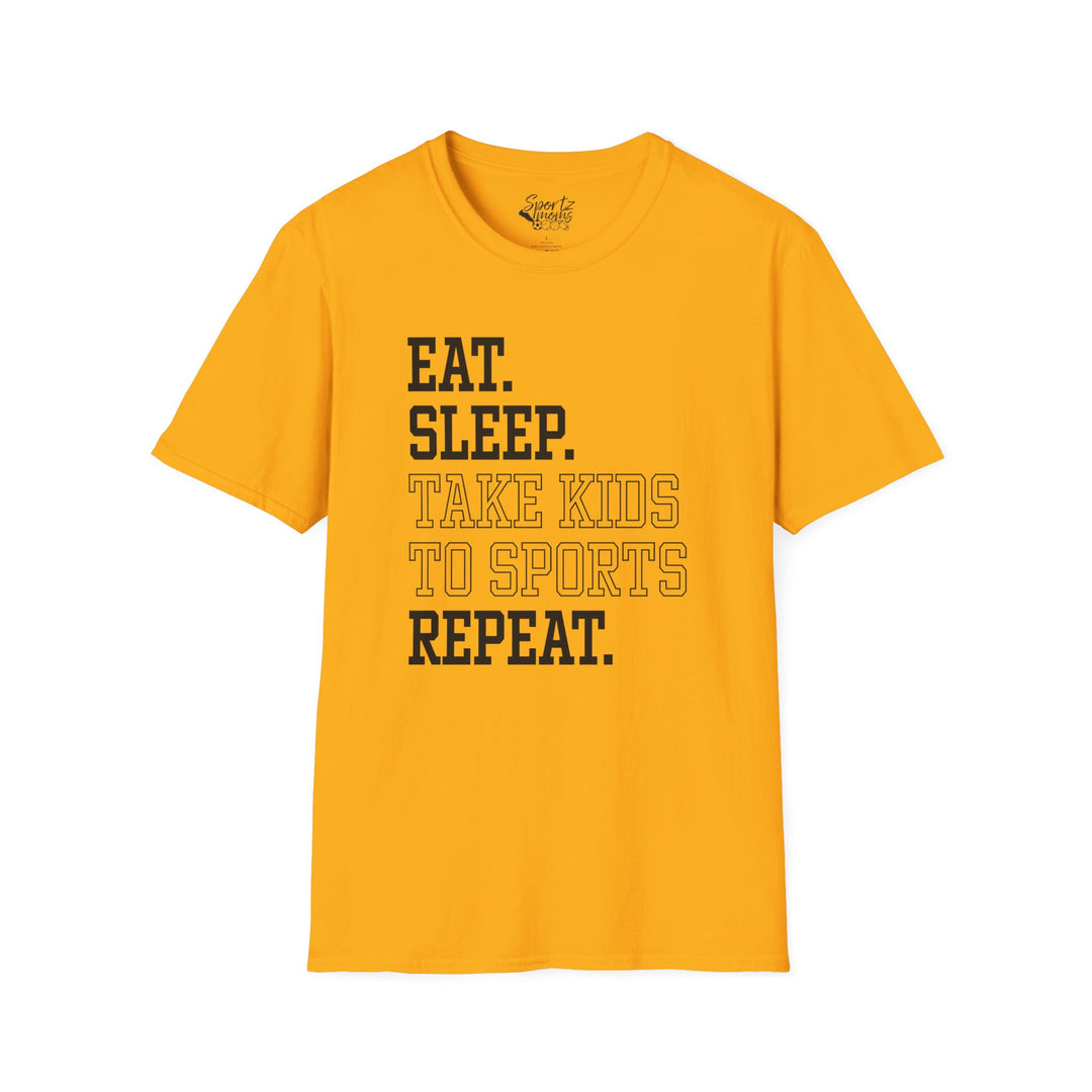 Eat Sleep Take Kids To Sports Repeat Adult Unisex T-Shirt