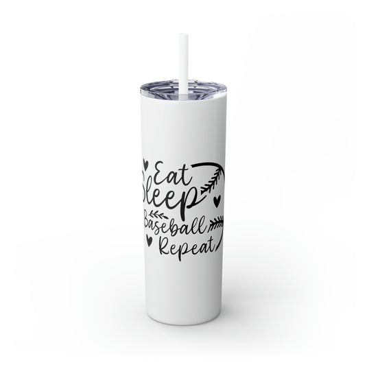 Eat Sleep Baseball Repeat 20oz Skinny Tumbler with Straw in Matte or Glossy