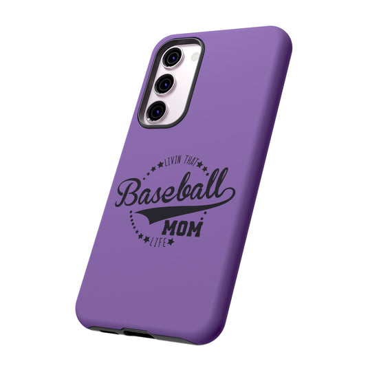 Livin that Baseball Mom Life Tough Phone Case