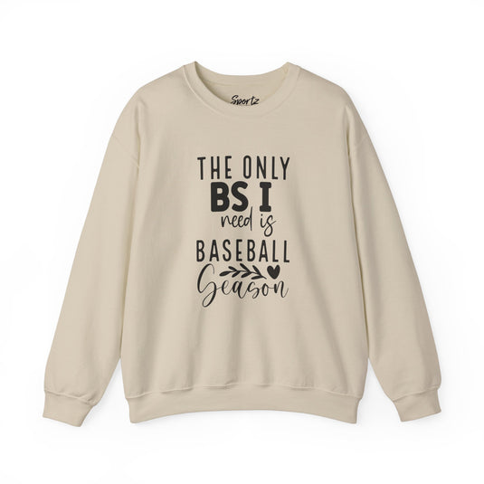 The Only BS I Need Baseball Adult Unisex Basic Crewneck Sweatshirt