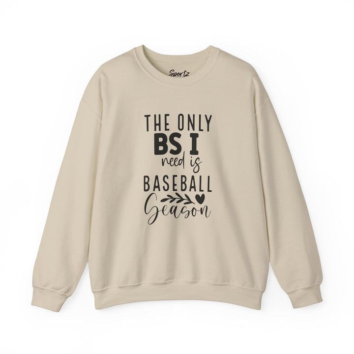 The Only BS I Need Baseball Adult Unisex Crewneck Sweatshirt