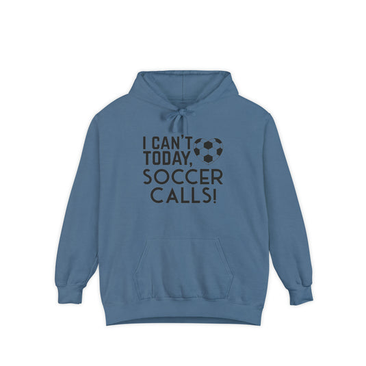 I Can't Today Soccer Calls Adult Unisex Premium Hooded Sweatshirt