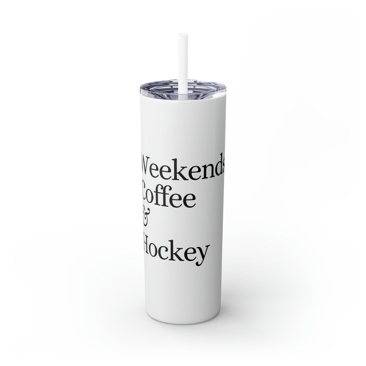 Weekends Coffee & Hockey 20oz Skinny Tumbler with Straw in Matte or Glossy