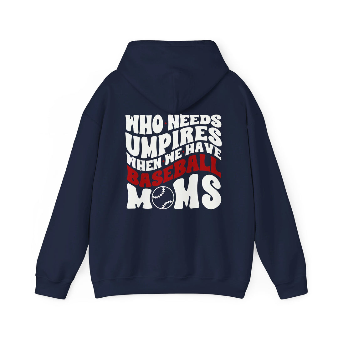 Who Needs Umpires Baseball Unisex Adult Hooded Sweatshirt
