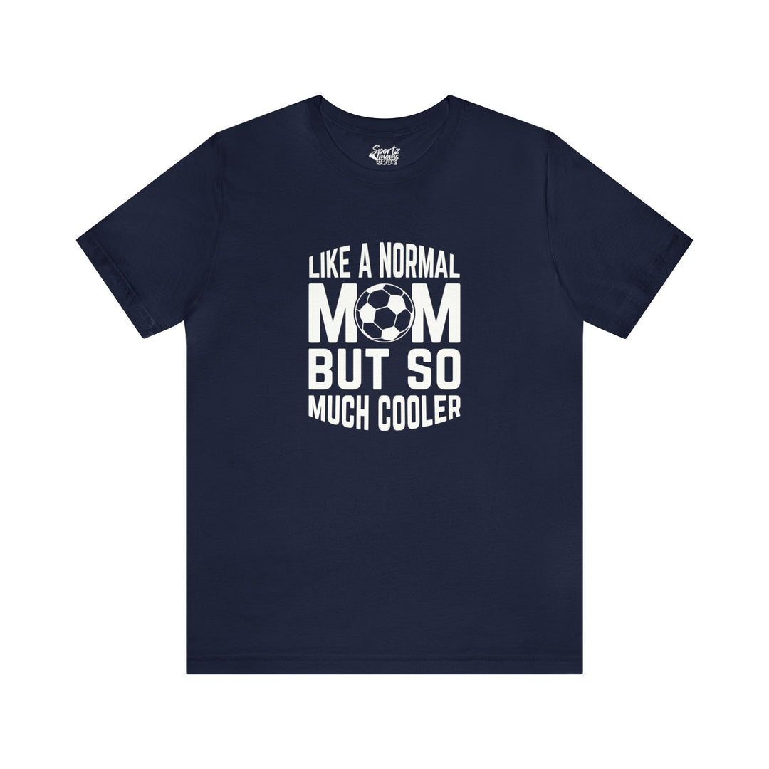 Like a Normal Mom Adult Unisex Mid-Level T-Shirt