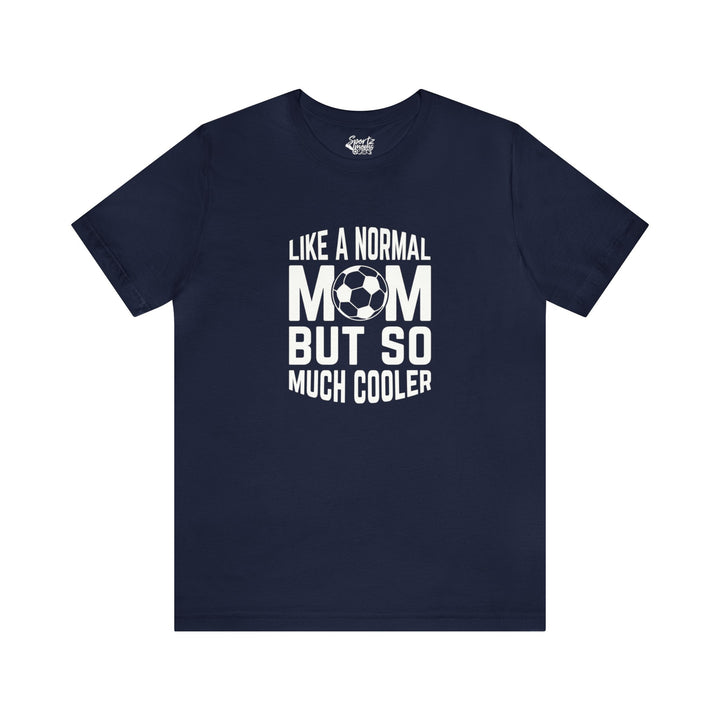 Like a Normal Mom Adult Unisex Mid-Level T-Shirt