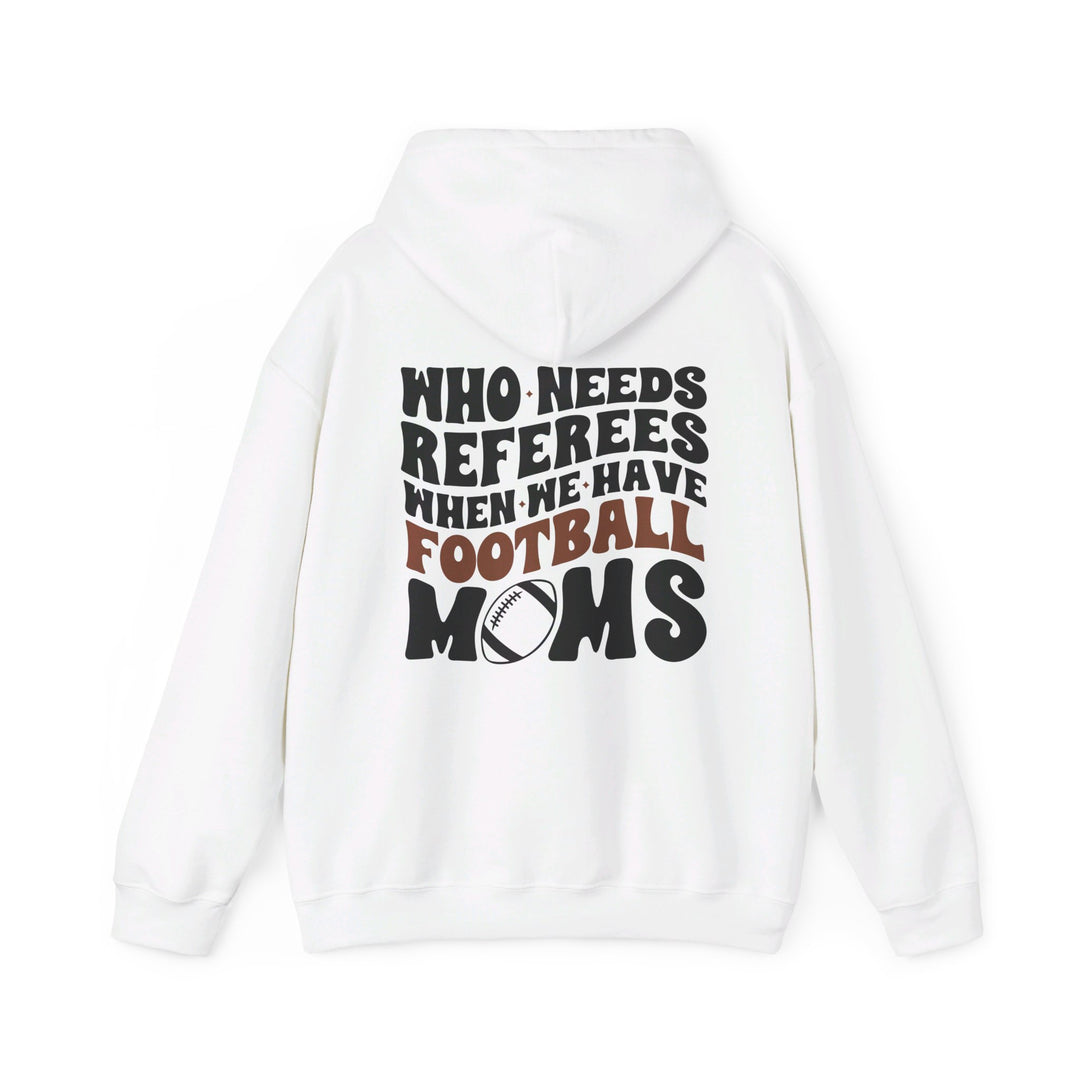 Who Needs Referees Football Unisex Adult Hooded Sweatshirt