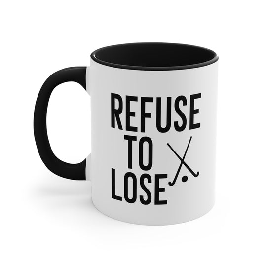 I Refuse to Lose 11oz Hockey Accent Mug