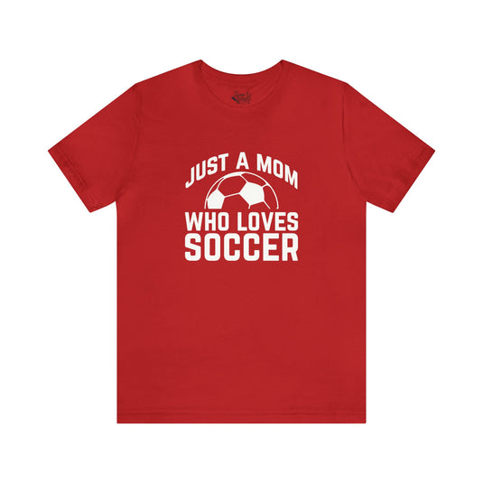 Just a Mom Who Loves Soccer Adult Unisex Mid-Level T-Shirt