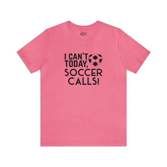 I Can't Today Soccer Adult Unisex Mid-Level T-Shirt