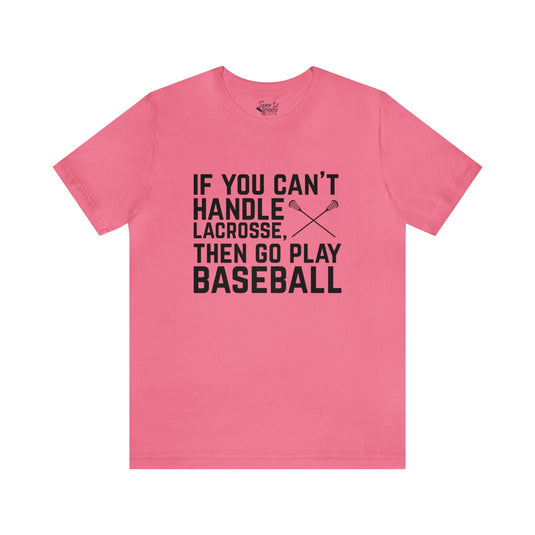 If You Can't Handle Lacrosse Adult Unisex Mid-Level T-Shirt