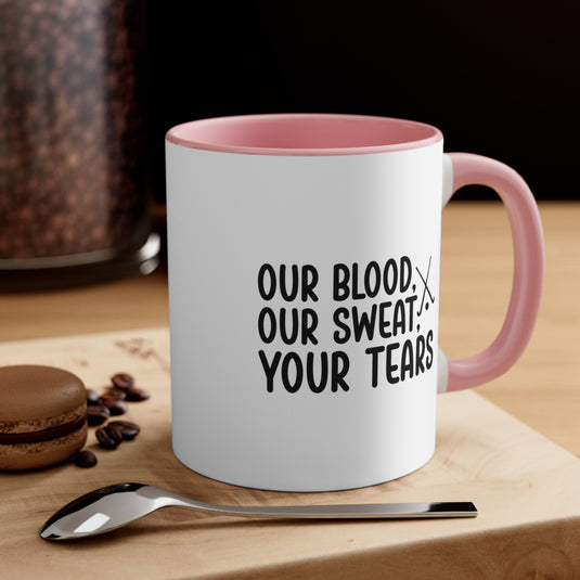 Our Blood Our Sweat Your Tears 11oz Hockey Accent Mug