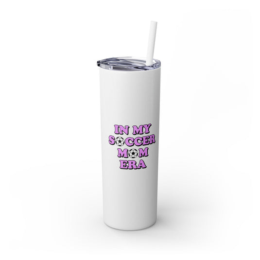 College Station Soccer Club Vanguard 20oz Skinny Tumbler with Straw - In My Soccer Mom Era