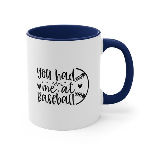 You Had Me at Baseball 11oz Accent Mug